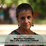 Abortion Frontlines: the Latin American Context – Professor Sonia Corrêa and Professor Emily Jackson