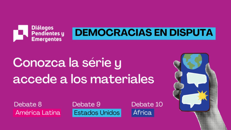 DEMOCRACIAS EN DISPUTA: Conozca la série y accede a los materiales