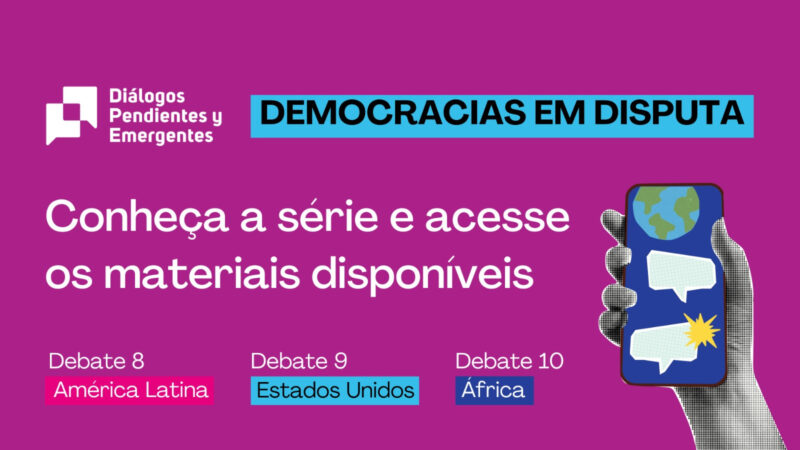 DEMOCRACIAS EM DISPUTA: Conheça a série e acesse os materiais