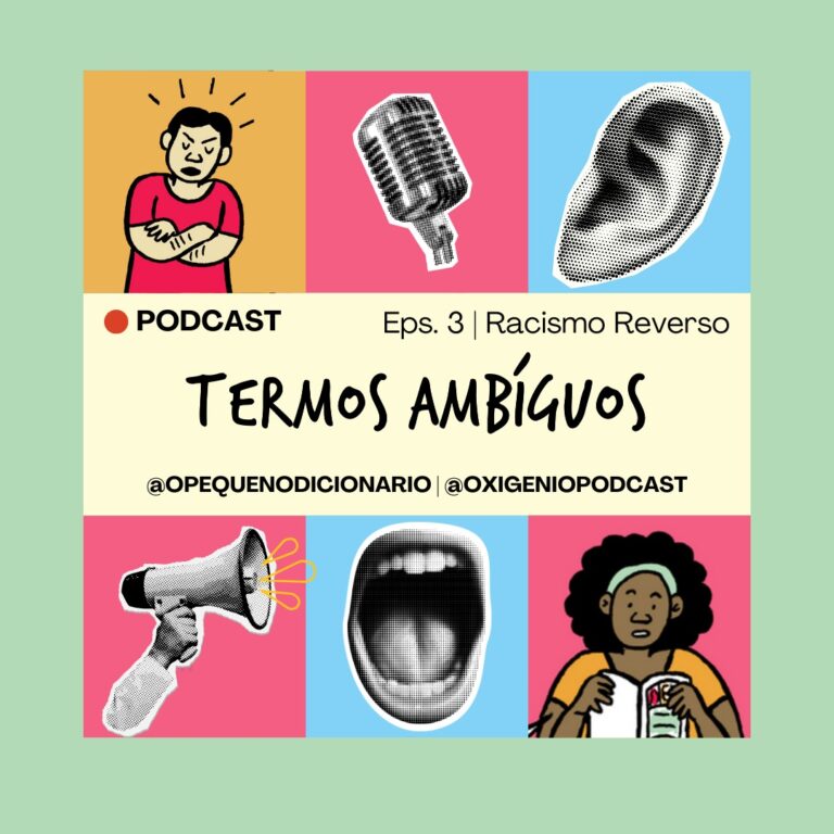 Série Termos Ambíguos – #3 – Racismo Reverso
