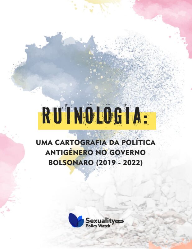 RUINOLOGIA: Uma cartografia da política antigênero no governo Bolsonaro (2019 – 2022)